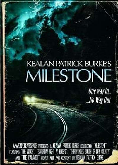 Milestone: The Collected Stories (Volume I), Paperback/Kealan Patrick Burke