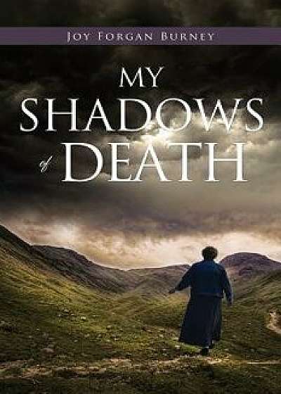 My Shadows of Death, Paperback/Joy Forgan Burney