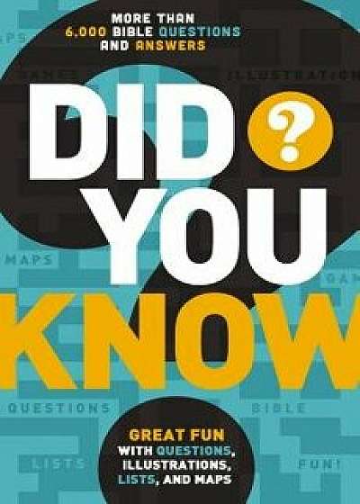 Did You Know?: More Than 6,000 Bible Questions and Answers, Paperback/Thomas Nelson