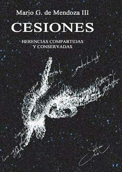 Cesiones: Herencias Compartidas y Conservadas, Paperback/Mario G. Mendoza III