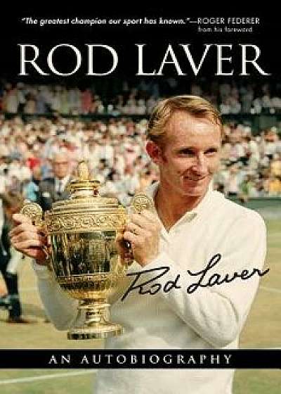 Rod Laver: An Autobiography, Paperback/Rod Laver