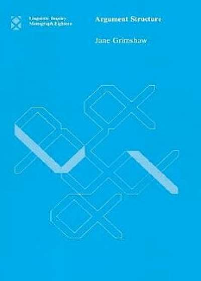 Argument Structure, Paperback/Jane Grimshaw
