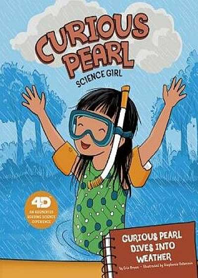 Curious Pearl Dives Into Weather: 4D an Augmented Reading Science Experience/Eric Mark Braun