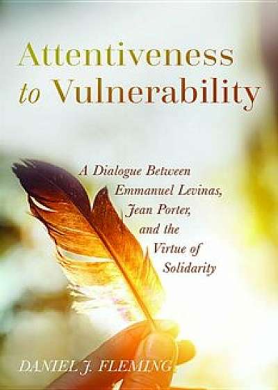 Attentiveness to Vulnerability, Paperback/Daniel J. Fleming