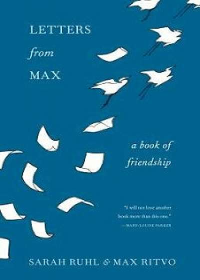 Letters from Max: A Poet, a Teacher, a Friendship, Hardcover/Sarah Ruhl