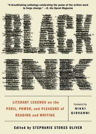 Black Ink: Literary Legends on the Peril, Power, and Pleasure of Reading and Writing, Paperback/Stephanie Stokes Oliver