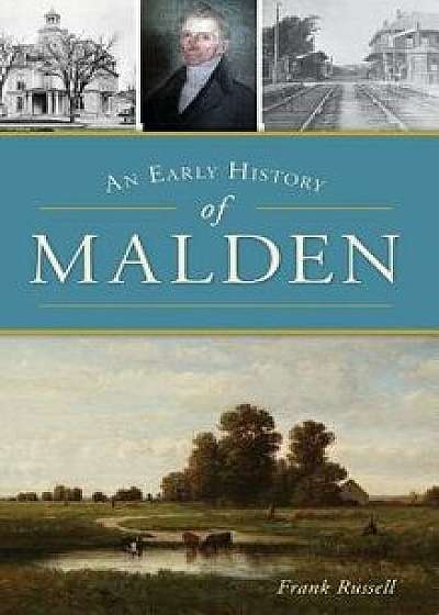 An Early History of Malden, Hardcover/Frank Russell