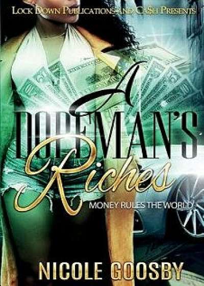 A Dopeman's Riches: Money Rules the World, Paperback/Nicole Goosby