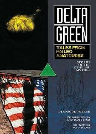 Delta Green: Tales from Failed Anatomies, Paperback/Dennis Detwiller