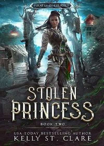 Stolen Princess, Paperback/Kelly St Clare