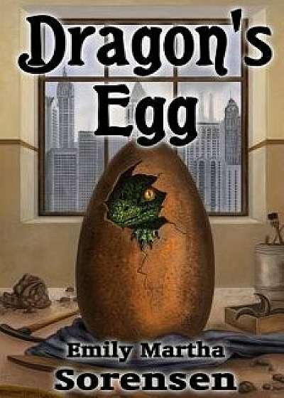 Dragon's Egg, Paperback/Emily Martha Sorensen
