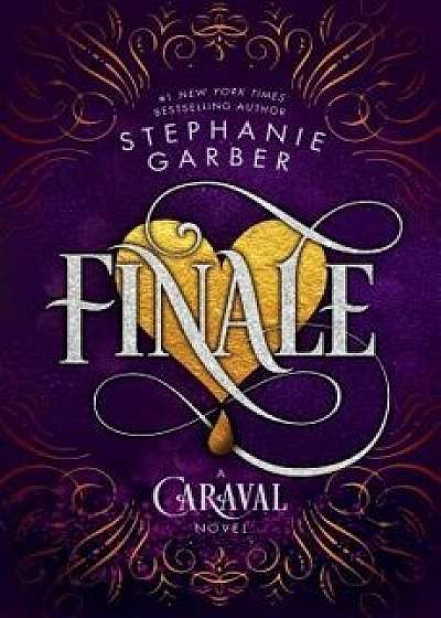 Finale: A Caraval Novel, Hardcover/Stephanie Garber