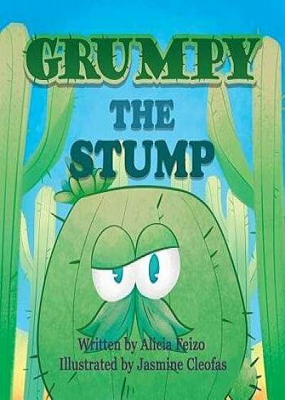 Grumpy The Stump, Paperback/Alicia Feizo