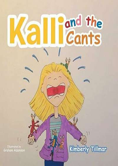Coperta cărții Kalli and the Cants, Hardcover/Kimberly Tillmar