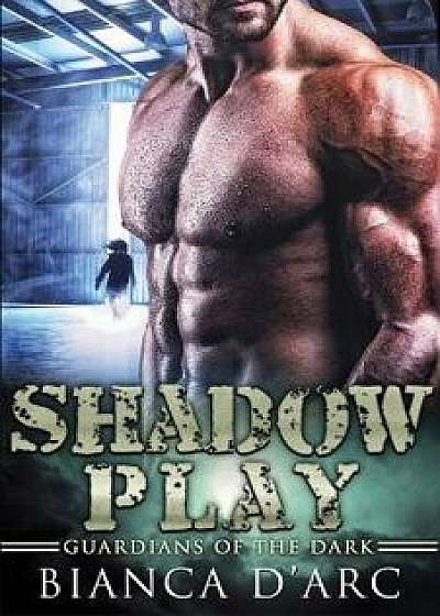 Shadow Play, Paperback/Bianca D'Arc