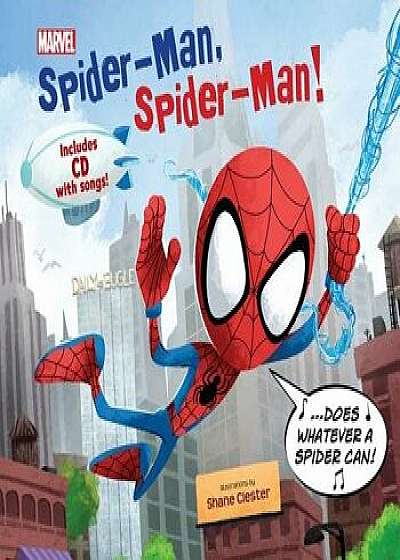 Spider-Man, Spider-Man!: Includes CD with Song!, Hardcover/Disney Book Group