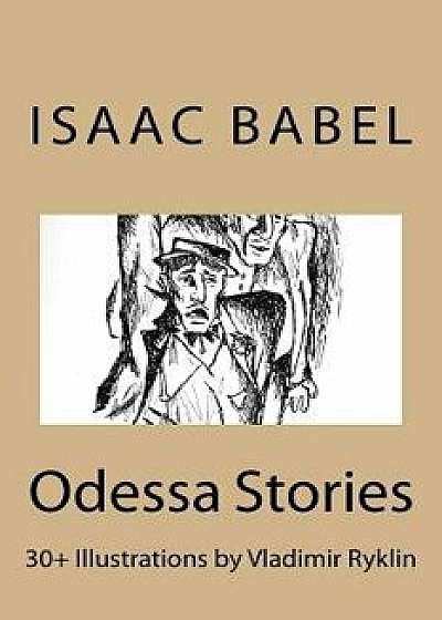 Odessa Stories.: Illustrations by Vladimir Ryklin, Paperback/Isaac Babel