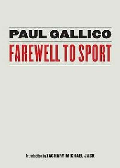 Farewell to Sport, Paperback/Paul Gallico