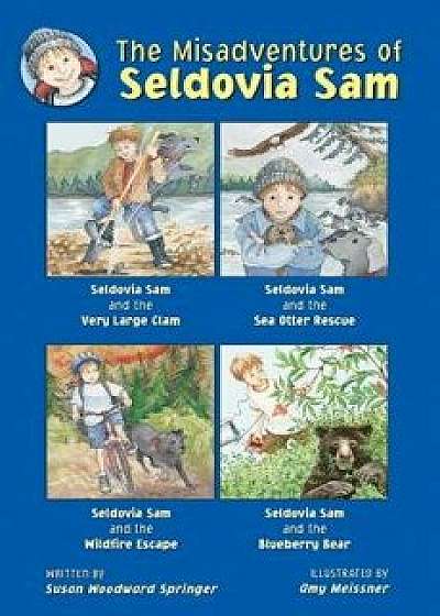 The Misadventures of Seldovia Sam, Hardcover/Susan Woodward Springer