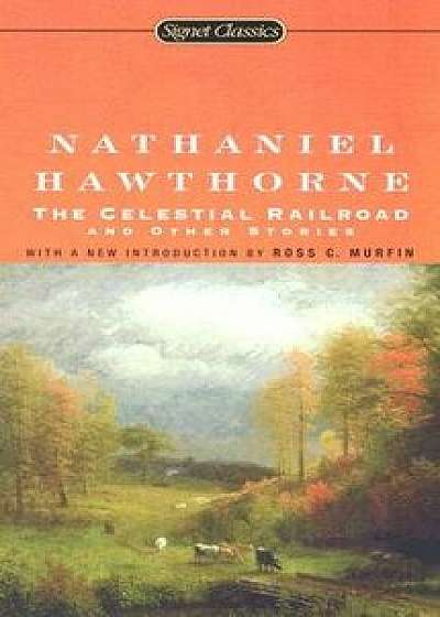 The Celestial Railroad and Other Stories/Nathaniel Hawthorne