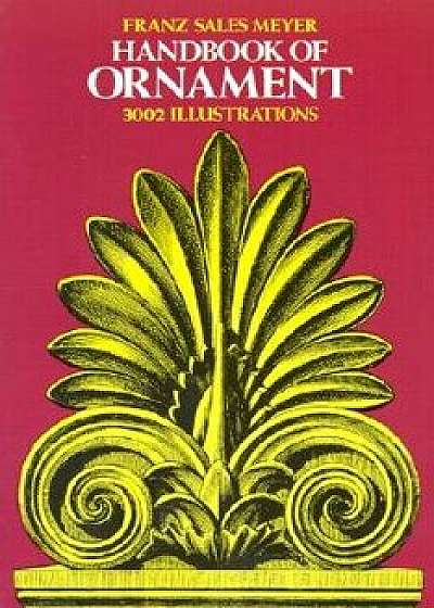 Handbook of Ornament, Paperback/Franz Sales Meyer