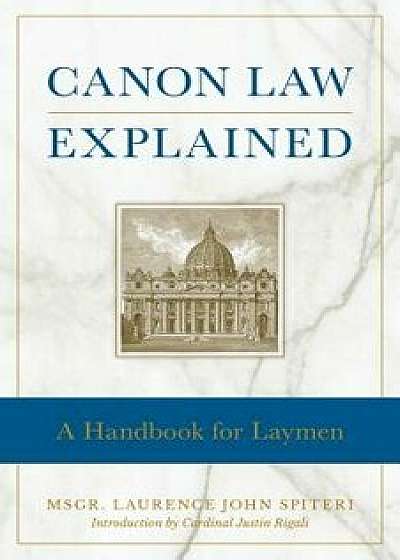 Canon Law Explained: A Handbook for Laymen, Paperback/Fr Laurence J. Spiteri