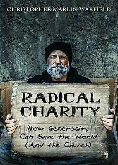 Radical Charity, Paperback/Christopher Marlin-Warfield