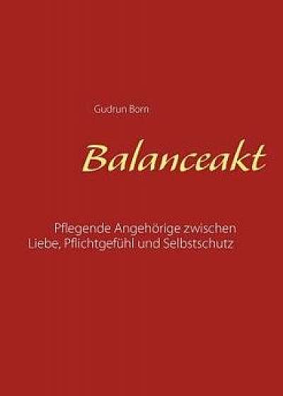 Balanceakt, Paperback/Gudrun Born