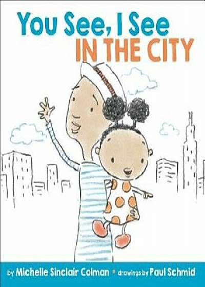 You See, I See: In the City/Michelle Sinclair Colman