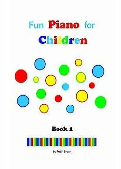 Fun Piano for Children, Paperback/Robin Brown