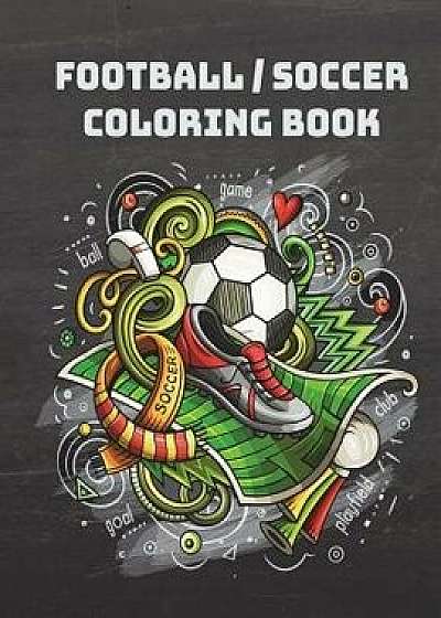 Football/Soccer Coloring Book: 2018 World Cup Coloring Book for Adult, Teens, and Football Fans, Paperback/Freepik