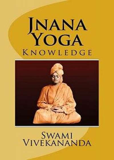 Jnana Yoga (Eglish) Edition/Swami Vivekananda