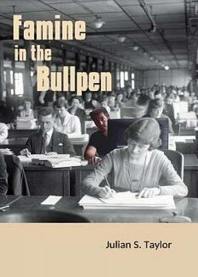 Famine in the Bullpen: A Software Engineer Reviews America's Creativity Crisis, Paperback/Julian Steven Taylor
