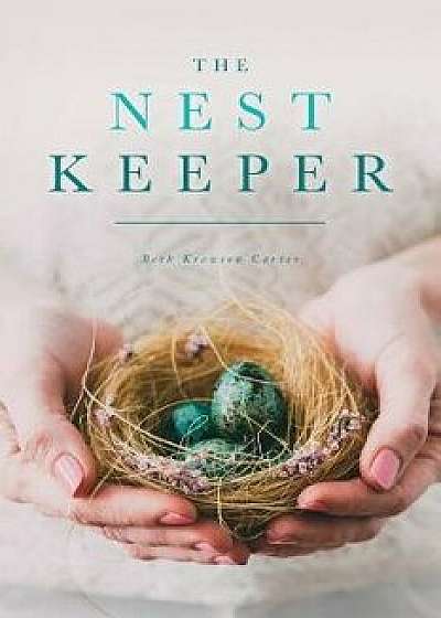 The Nest Keeper, Paperback/Beth Krewson Carter