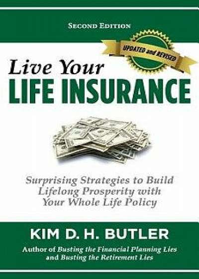 Coperta cărții Live Your Life Insurance, Paperback/Kim D. H. Butler de Kim D. H. Butler