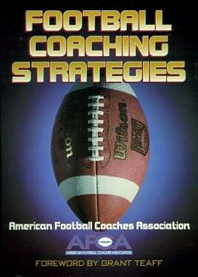 Football Coaching Strategies, Paperback/American Football Coaches Association