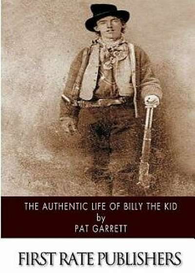 The Authentic Life of Billy the Kid/Pat Garrett