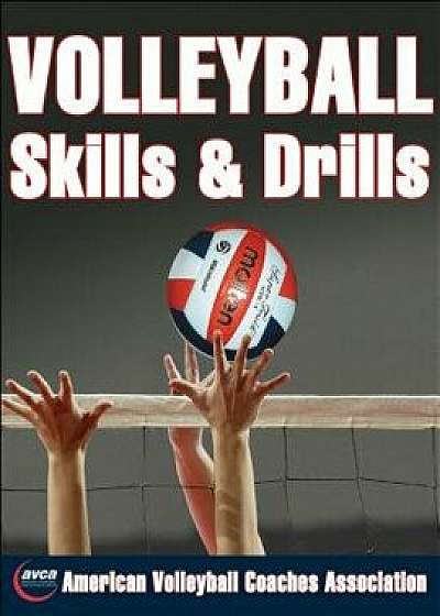 Volleyball Skills & Drills, Paperback/American Volleyball Coaches Association