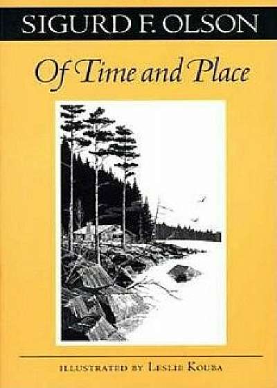 Of Time and Place, Paperback/Sigurd F. Olson