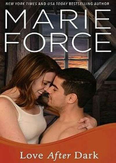 Love After Dark (Gansett Island Series, Book 13), Hardcover/Marie Force