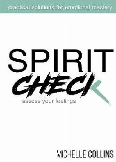 Spirit Check: Practical Solutions for Emotional Mastery, Paperback/Michelle Collins