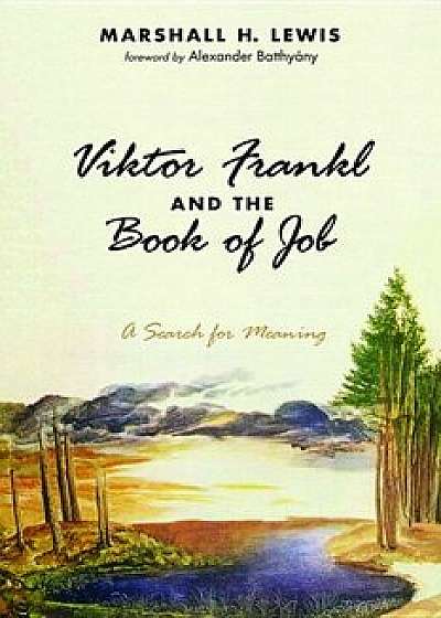 Viktor Frankl and the Book of Job, Paperback/Marshall H. Lewis