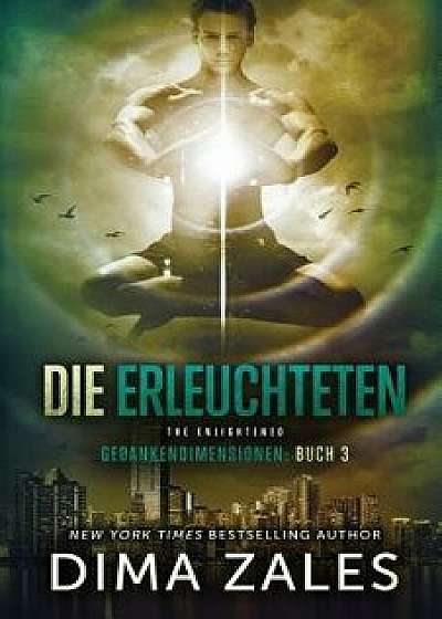 Die Erleuchteten - The Enlightened, Paperback/Dima Zales