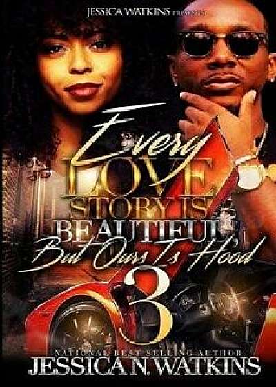 Every Love Story Is Beautiful, But Ours Is Hood 3: The Savage Brothers, Paperback/Jessica N. Watkins
