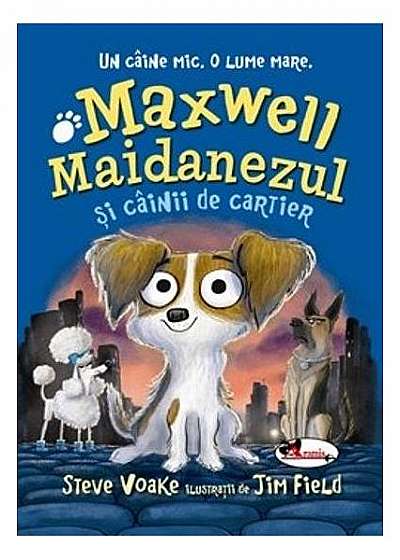 Maxwell Maidanezul și câinii de cartier