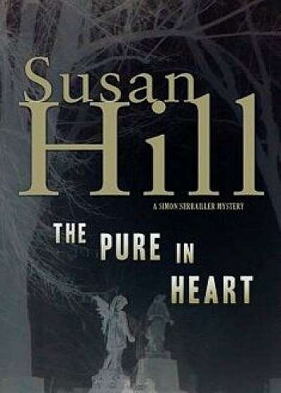 The Pure in Heart: A Simon Serrailler Mystery, Paperback/Susan Hill