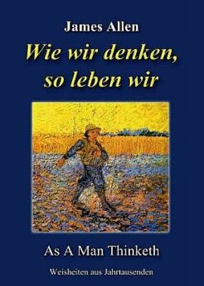 Wie Wir Denken, So Leben Wir, Paperback/Gunter W. Kienitz
