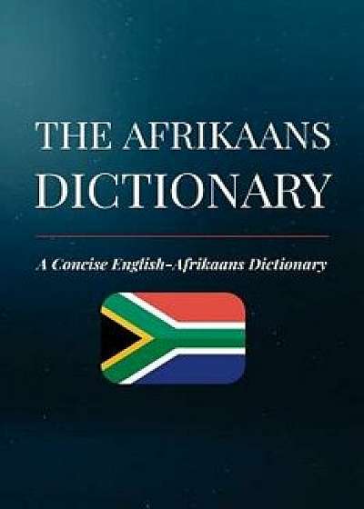 The Afrikaans Dictionary: A Concise English-Afrikaans Dictionary/Amahle Momberg