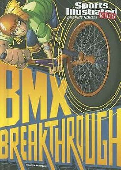 BMX Breakthrough, Paperback/Carl Bowen