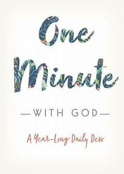 One Minute with God: A Year Long Daily Devotional, Hardcover/Dayspring